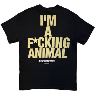 Architects T-Shirt: I'm A F*cking Animal (Black) (Back Print) (Ex-Tour)